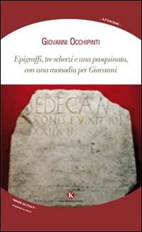 Epigraffi, tre scherzi e una pasquinata, con una monodia per Giovanni