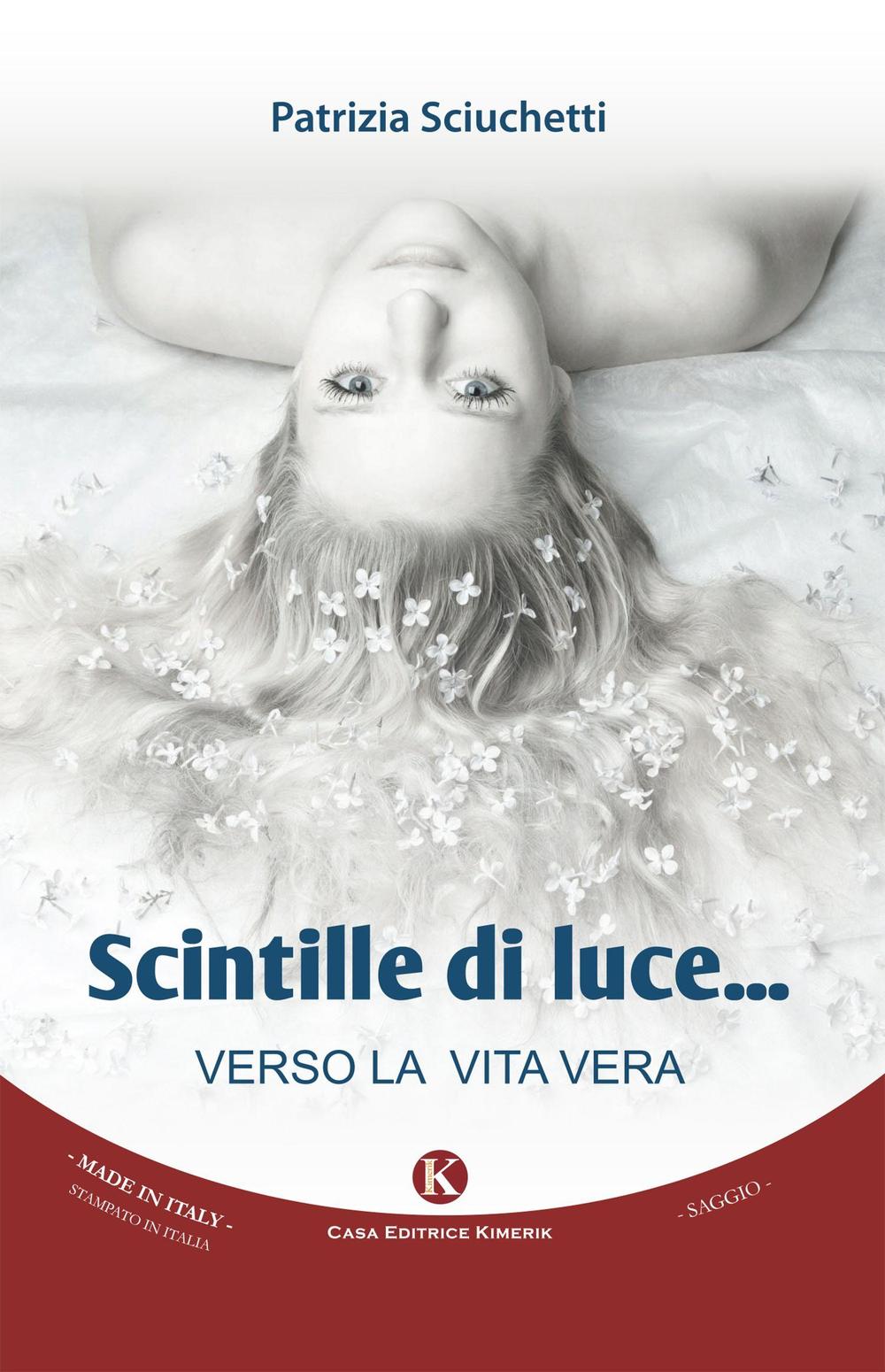 Scintille di luce. Verso la vita vera