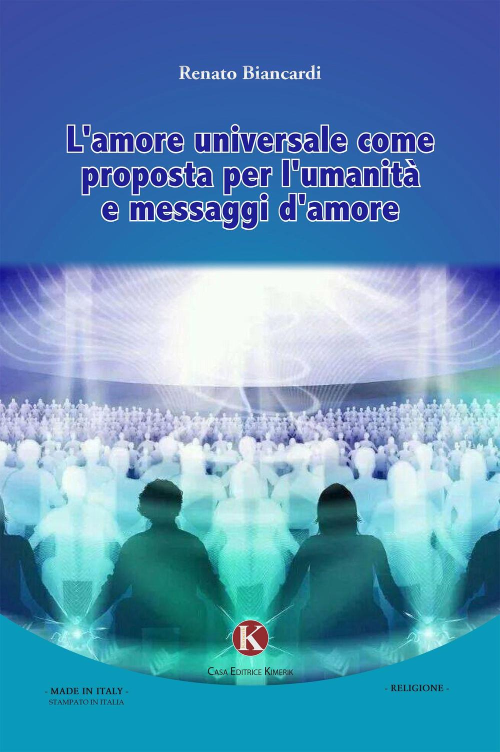 L'amore universale come prosposta per l'umanità e messaggi d'amore