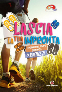 Lascia la tua impronta. Itinerario nel tempo di vacanza. Ragazzi