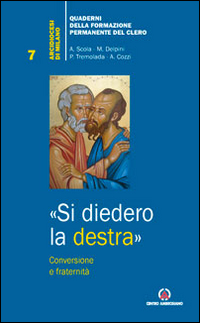 «Si diedero la destra». Conversione e fraternità