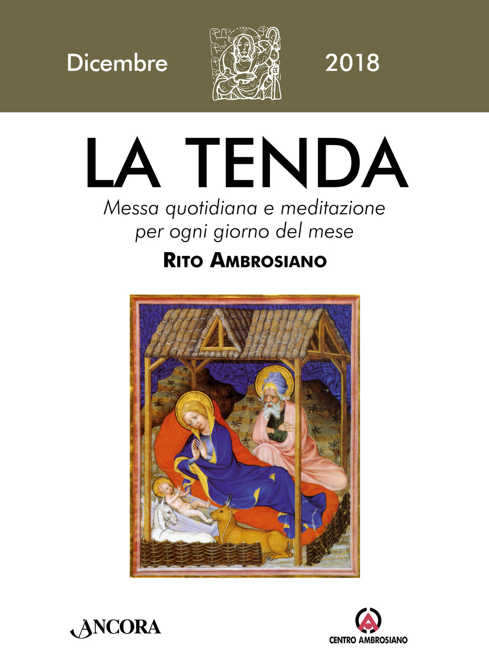 La tenda. Messa quotidiana e meditazione per ogni giorno del mese. Rito ambrosiano. Dicembre 2018 (2018). Vol. 12