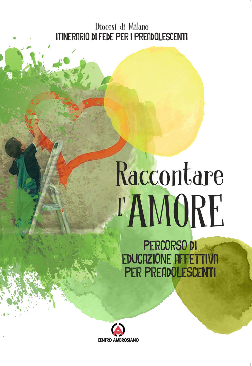 Raccontare l'amore. Percorso di educazione affettiva per preadolescenti