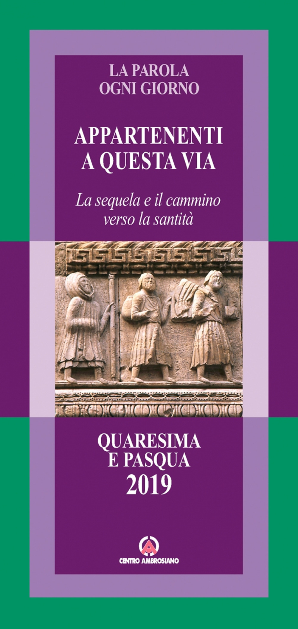 La parola ogni giorno. Quaresima e Pasqua 2019 Appartenenti a questa via. La sequela e il cammino verso la santità