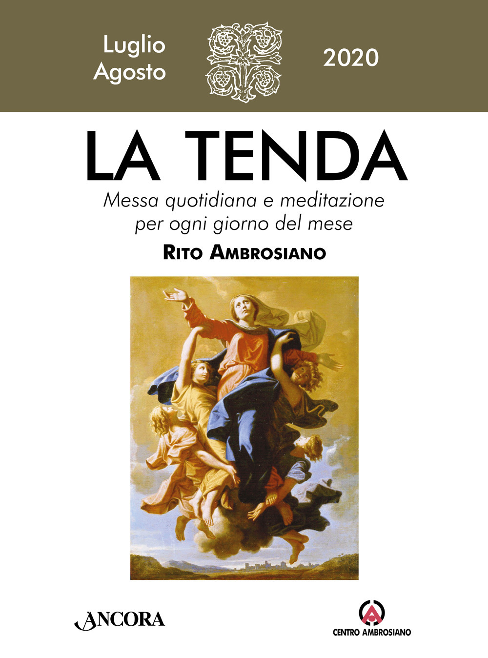 La tenda. Messa quotidiana e meditazione per ogni giorno del mese. Rito Ambrosiano (2020). Vol. 7: Luglio/Agosto