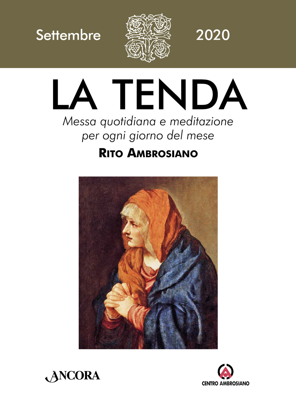 La tenda. Messa quotidiana e meditazione per ogni giorno del mese. Rito Ambrosiano (2020). Vol. 9: Settembre