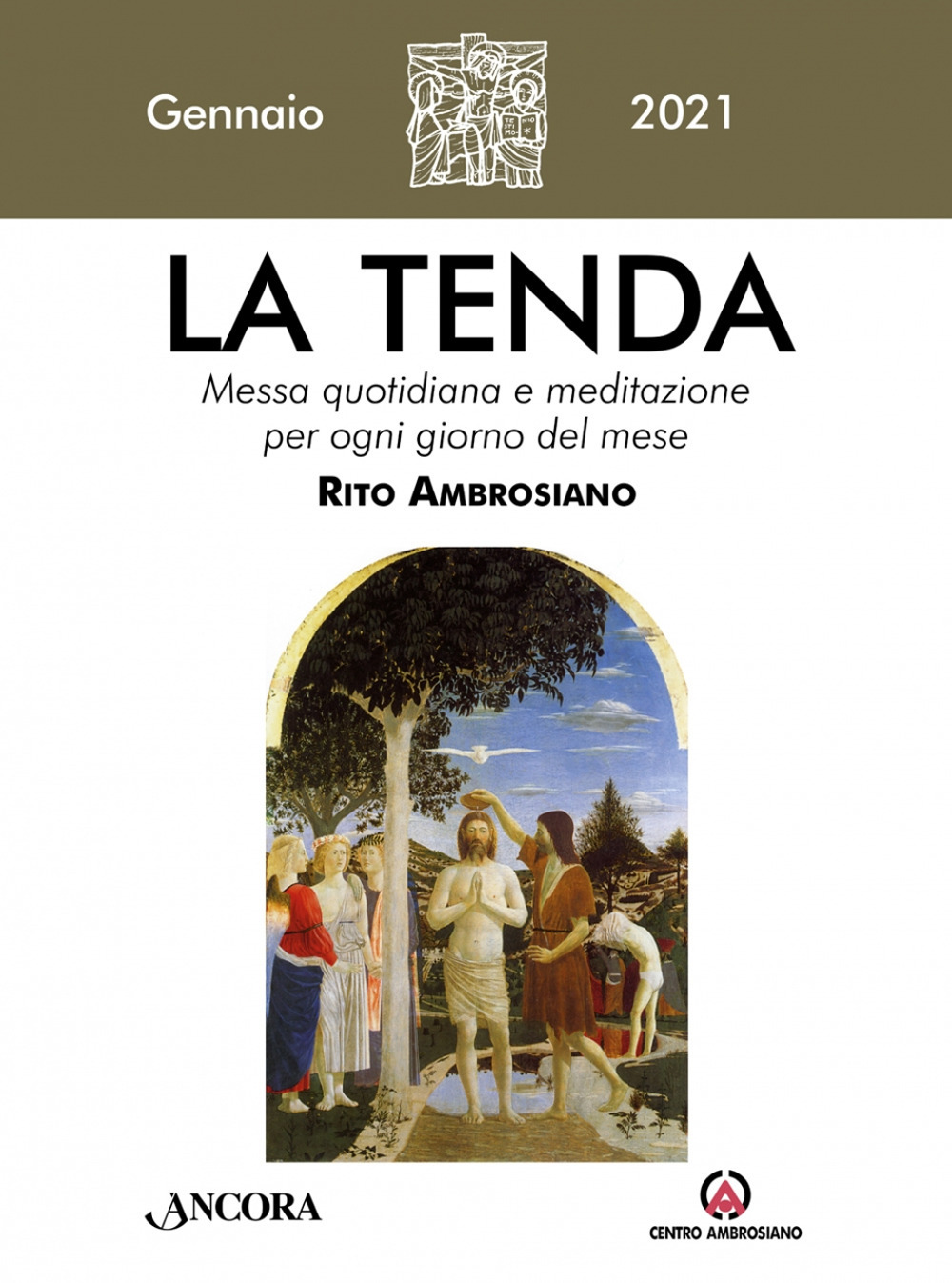 La tenda. Messa quotidiana e meditazione per ogni giorno del mese. Rito Ambrosiano (2021). Vol. 1: Gennaio