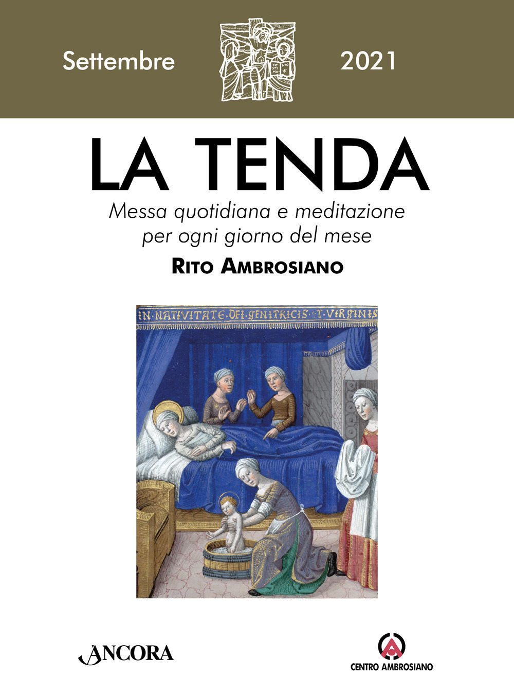 La tenda. Messa quotidiana e meditazione per ogni giorno del mese. Rito Ambrosiano (2021). Vol. 9: Settembre