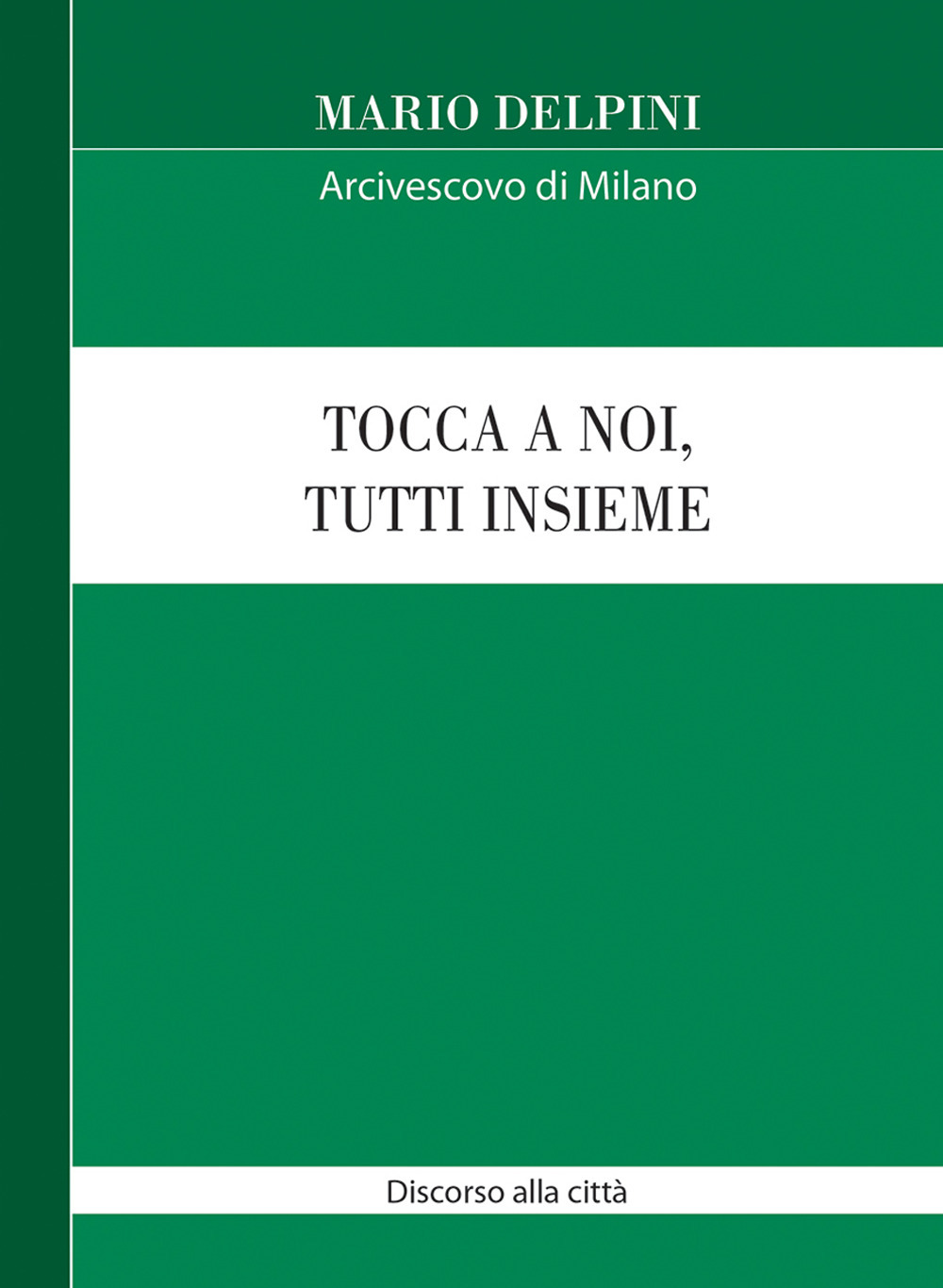 Tocca a noi, tutti insieme. Discorso alla città 2020