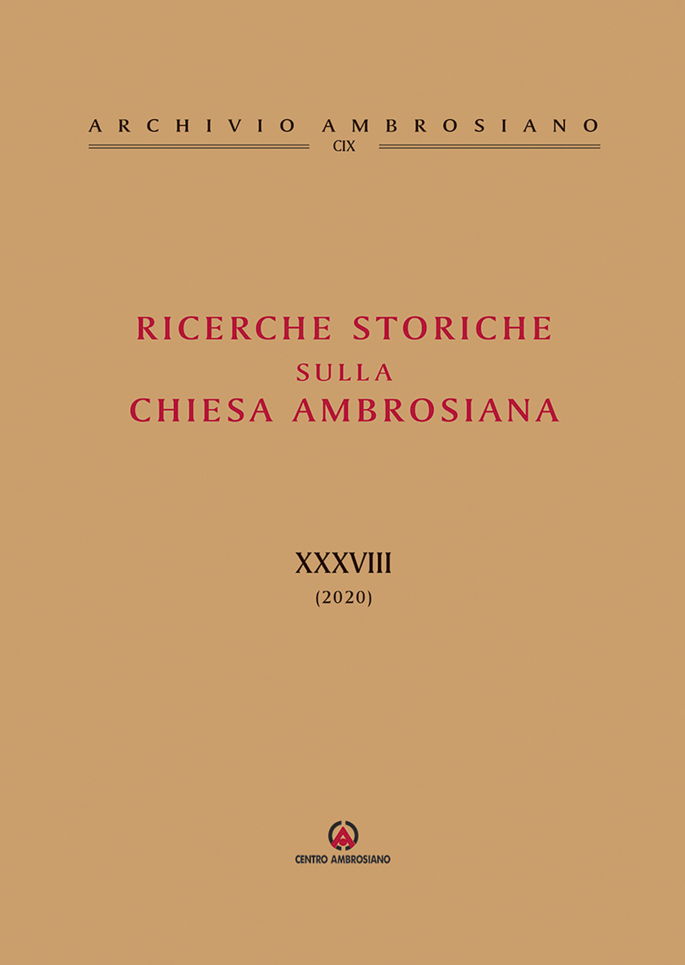 Ricerche storiche sulla Chiesa ambrosiana. Vol. 38