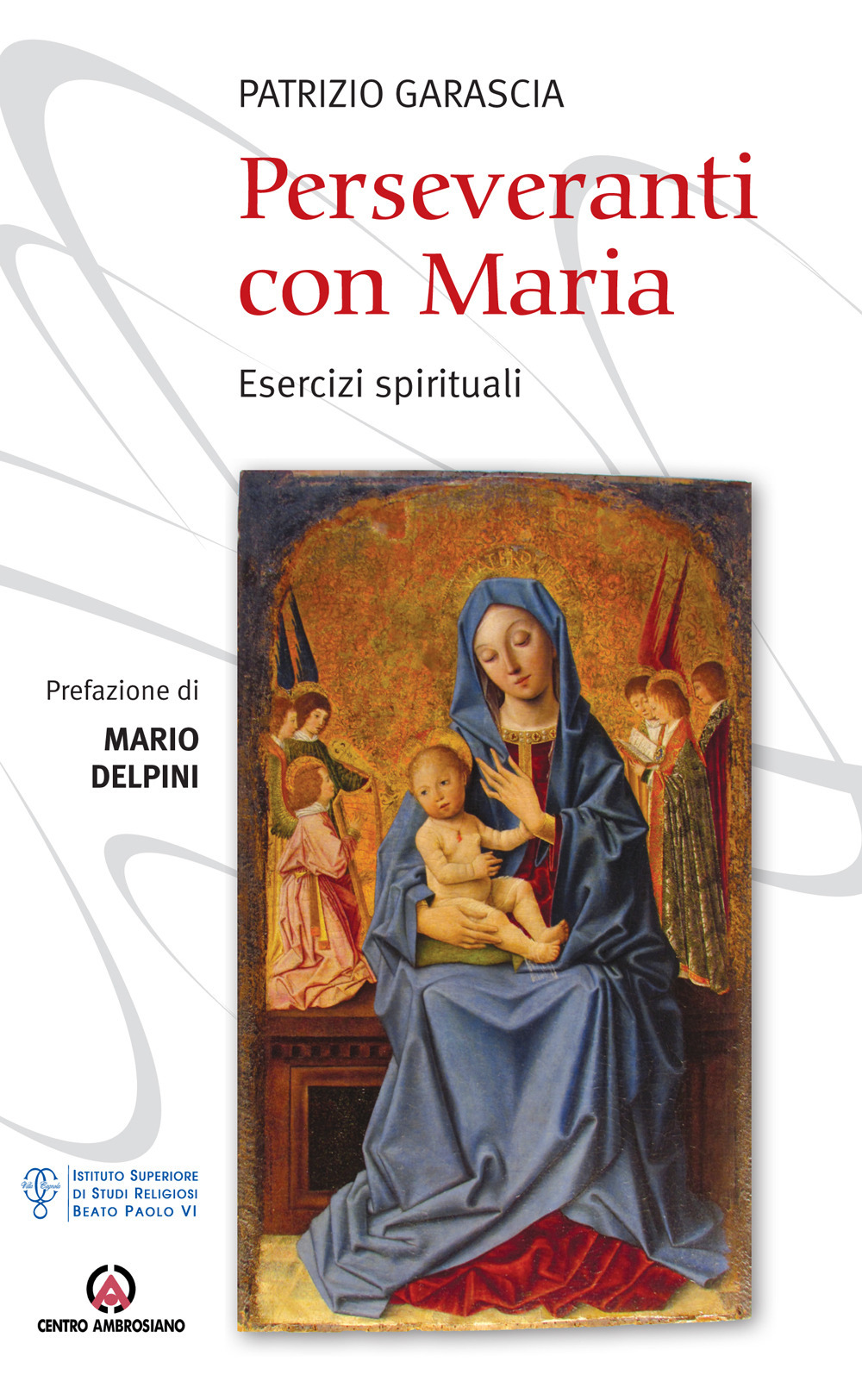 Perseveranti con Maria. Esercizi spirituali