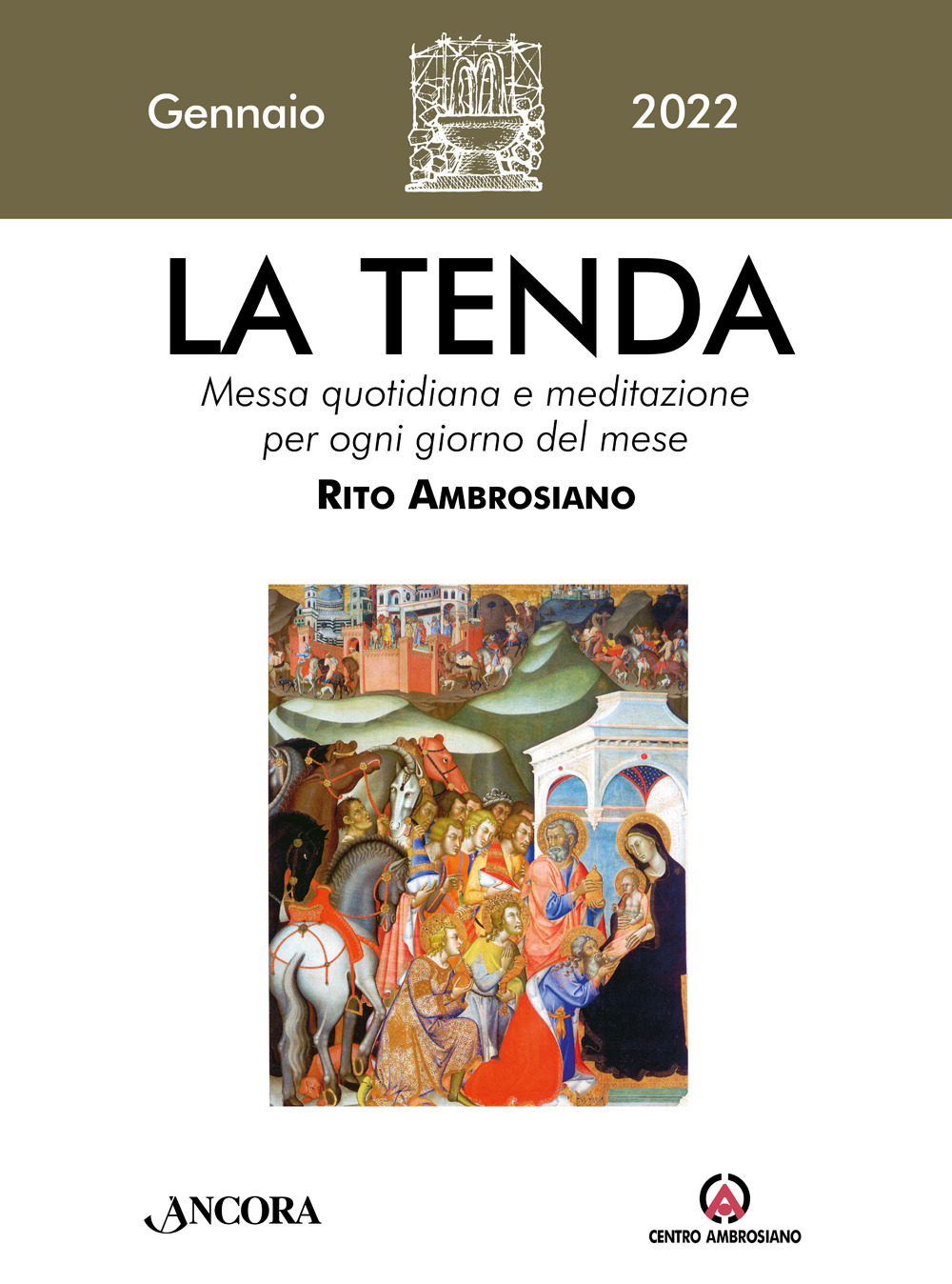 La tenda. Messa quotidiana e meditazione per ogni giorno del mese. Rito Ambrosiano (2022). Vol. 1: Gennaio