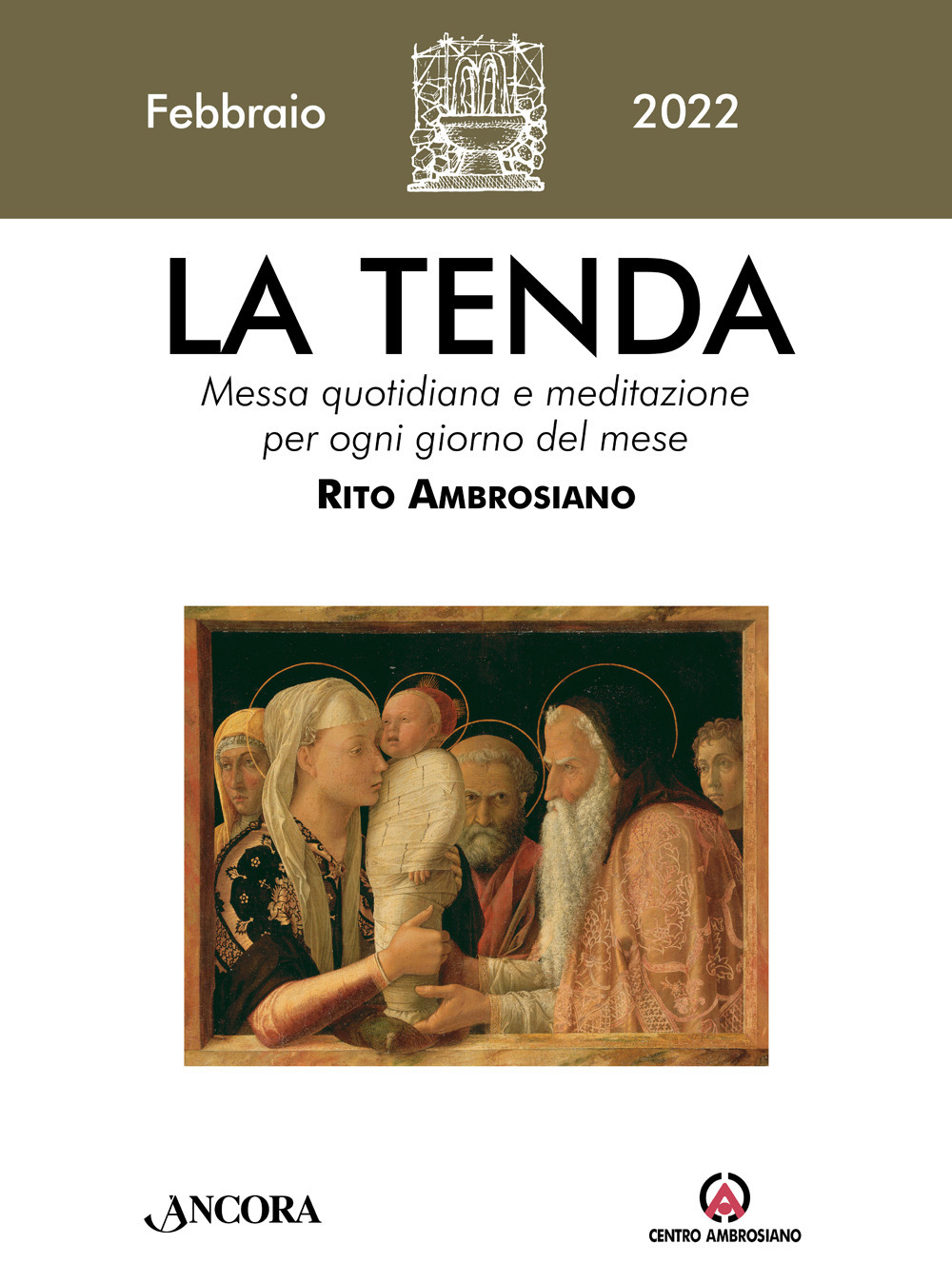 La tenda. Messa quotidiana e meditazione per ogni giorno del mese. Rito Ambrosiano (2022). Vol. 2: Febbraio