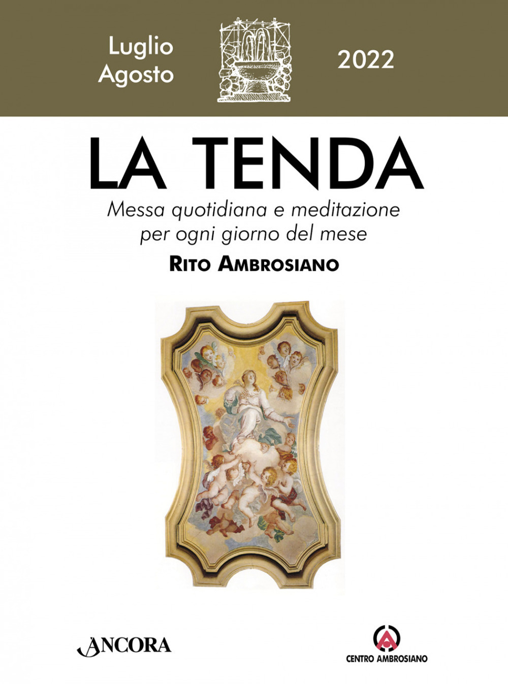 La tenda. Messa quotidiana e meditazione per ogni giorno del mese. Rito Ambrosiano (2022). Vol. 7-8: Luglio/Agosto