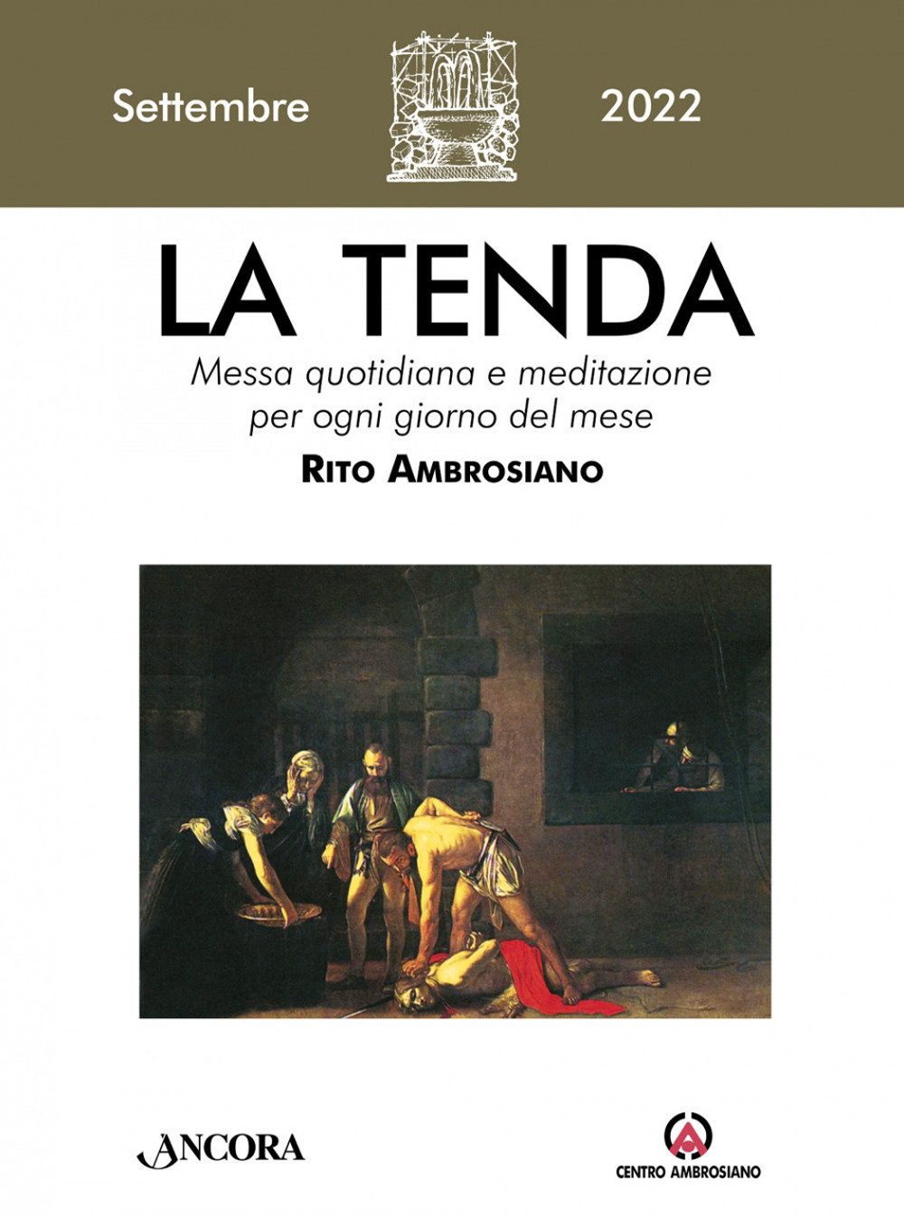 La tenda. Messa quotidiana e meditazione per ogni giorno del mese. Rito Ambrosiano (2022). Vol. 9: Settembre