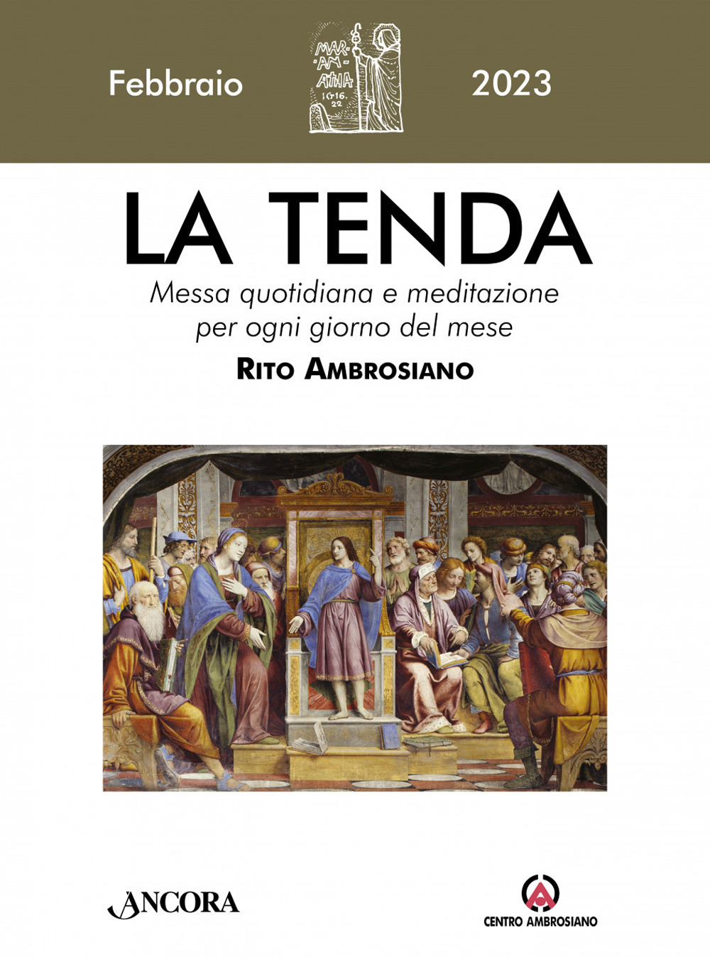 La tenda. Messa quotidiana e meditazione per ogni giorno del mese. Rito Ambrosiano (2023). Vol. 2: Febbraio