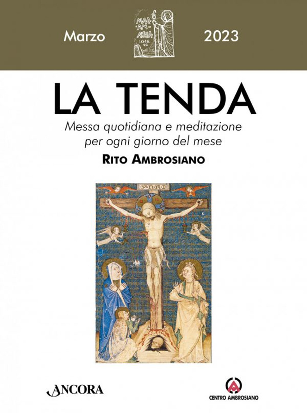 La tenda. Messa quotidiana e meditazione per ogni giorno del mese. Rito Ambrosiano (2023). Vol. 3: Marzo