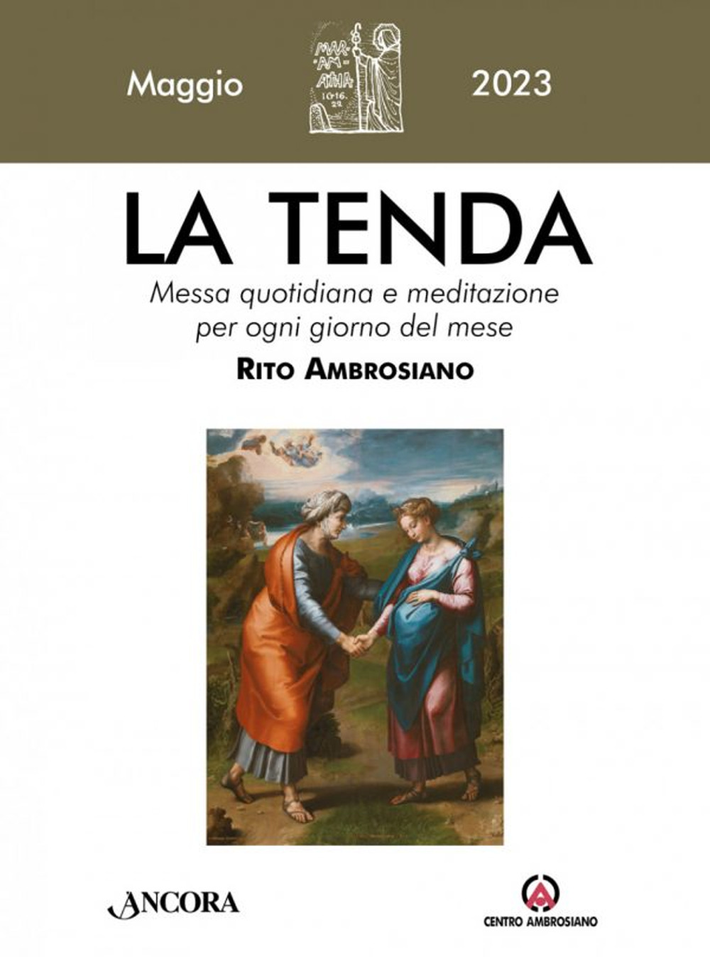 La tenda. Messa quotidiana e meditazione per ogni giorno del mese. Rito Ambrosiano (2023). Vol. 5: Maggio