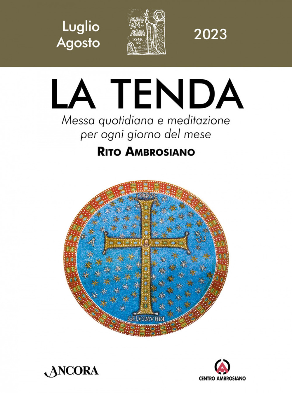 La tenda. Messa quotidiana e meditazione per ogni giorno del mese. Rito Ambrosiano (2023). Vol. 7-8: Luglio/Agosto