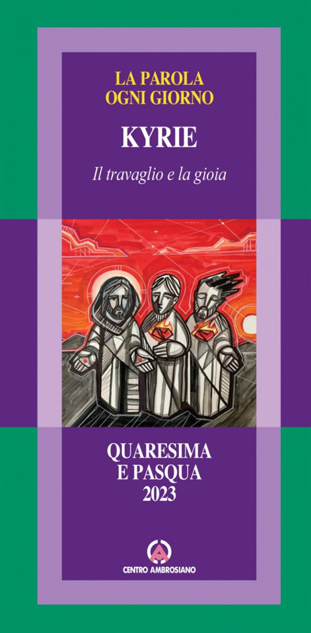 Kyrie. Il travaglio e la gioia. Quaresima e Pasqua 2023