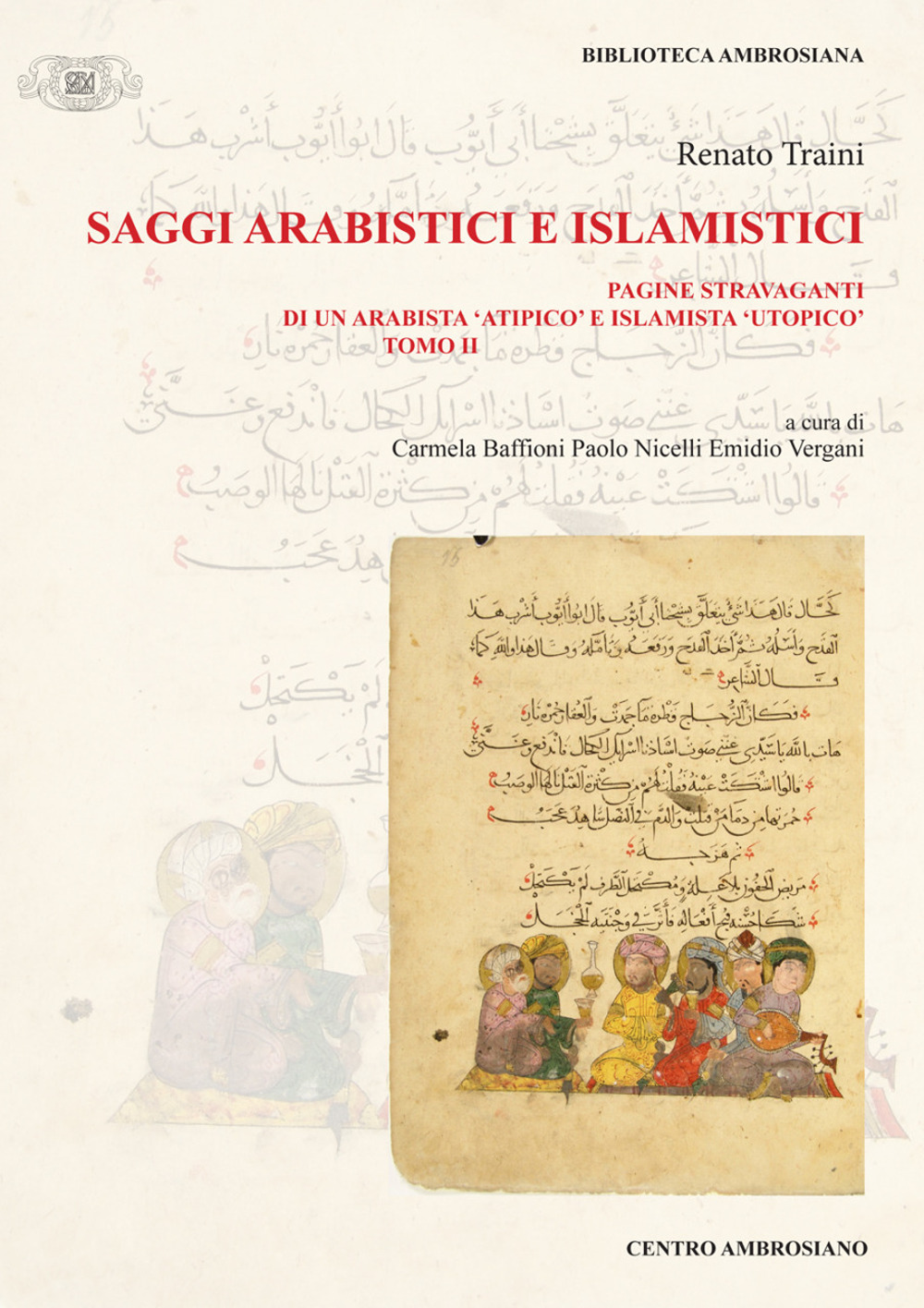 Saggi arabistici e islamistici. Vol. 2: Pagine stravaganti di un arabista «atipico» e islamista «utopico»