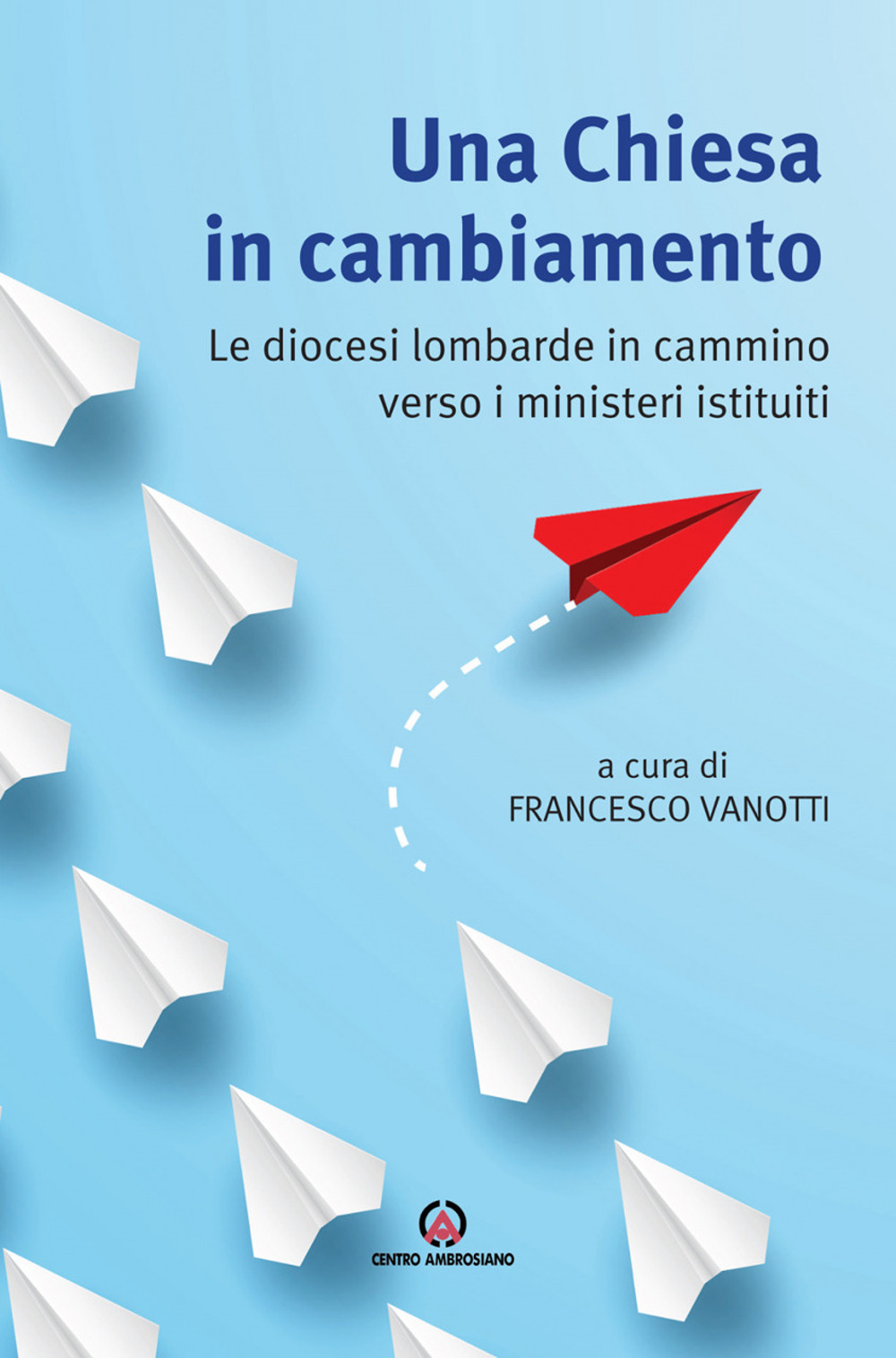 Una Chiesa in cambiamento. Le diocesi lombarde in cammino verso i ministeri istituiti