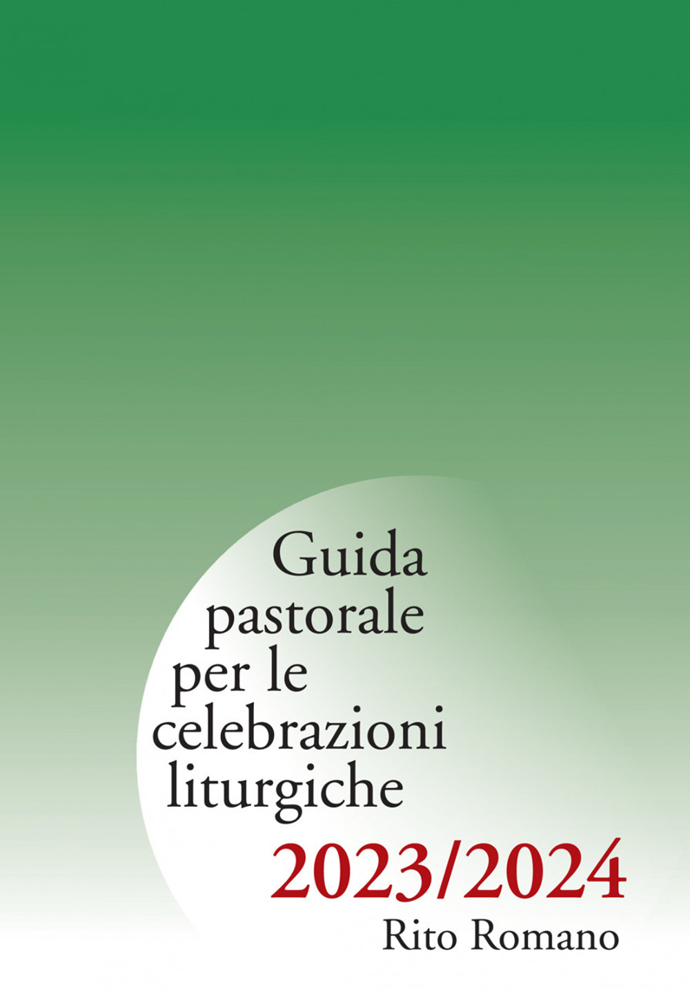 Guida pastorale per le celebrazioni liturgiche 2023/2024. Rito romano