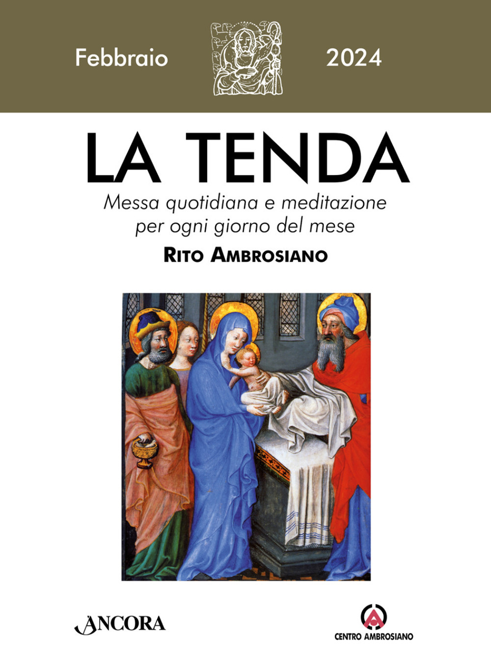 La tenda. Messa quotidiana e meditazione per ogni giorno del mese. Rito Ambrosiano (2024). Vol. 2: Febbraio