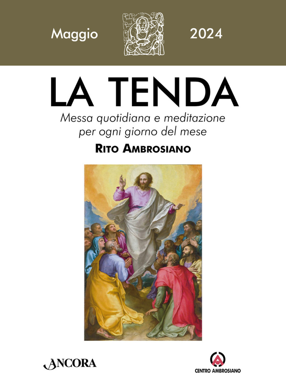 La tenda. Messa quotidiana e meditazione per ogni giorno del mese. Rito Ambrosiano (2024). Vol. 5: Maggio