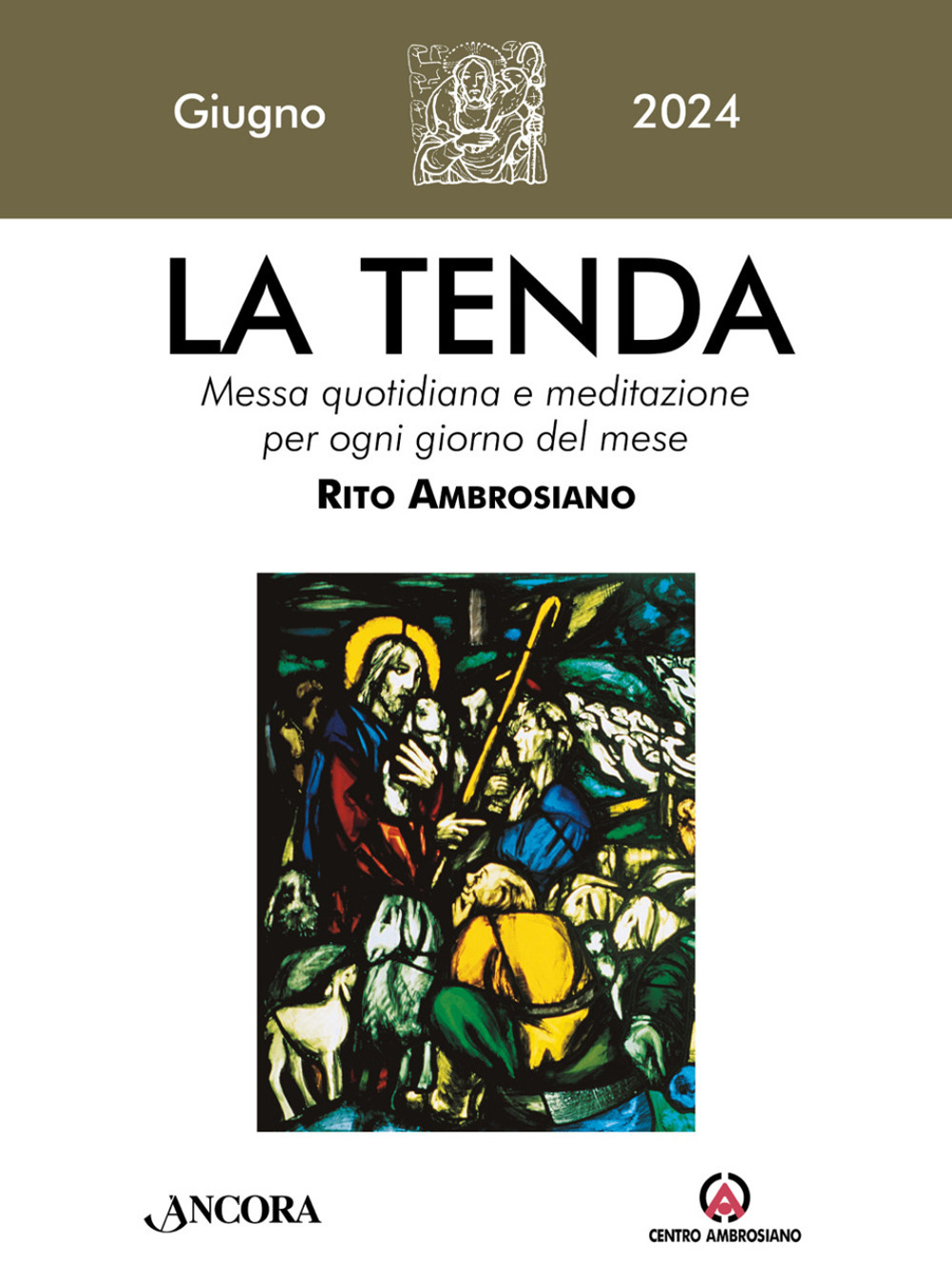 La tenda. Messa quotidiana e meditazione per ogni giorno del mese. Rito Ambrosiano (2024). Vol. 6: Giugno