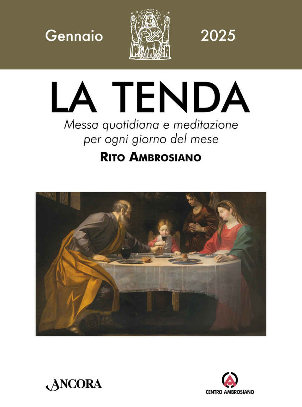 La tenda. Messa quotidiana e meditazione per ogni giorno del mese. Rito Ambrosiano (2025). Vol. 1: Gennaio