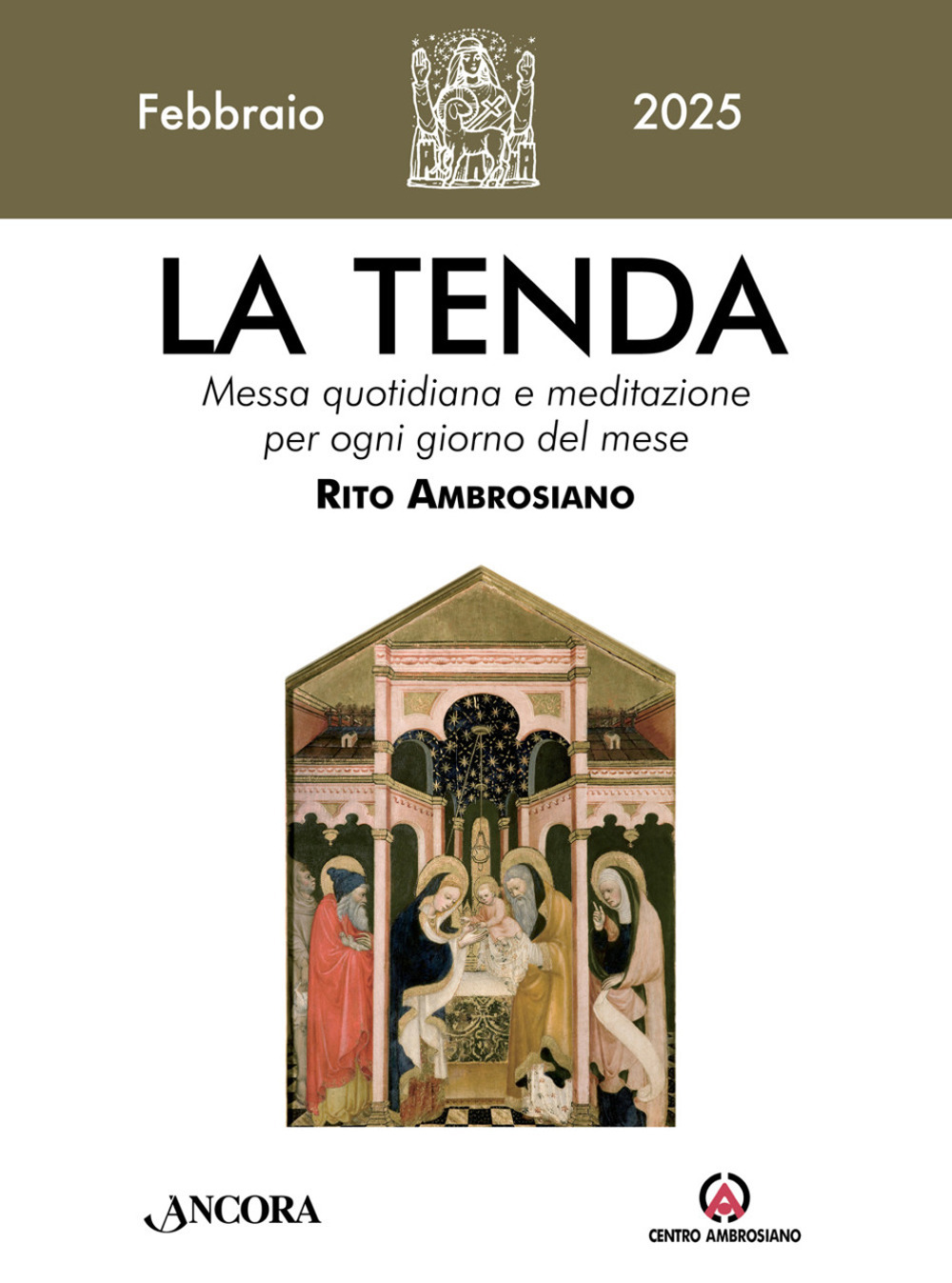 La tenda. Messa quotidiana e meditazione per ogni giorno del mese. Rito Ambrosiano (2025). Vol. 2: Febbraio