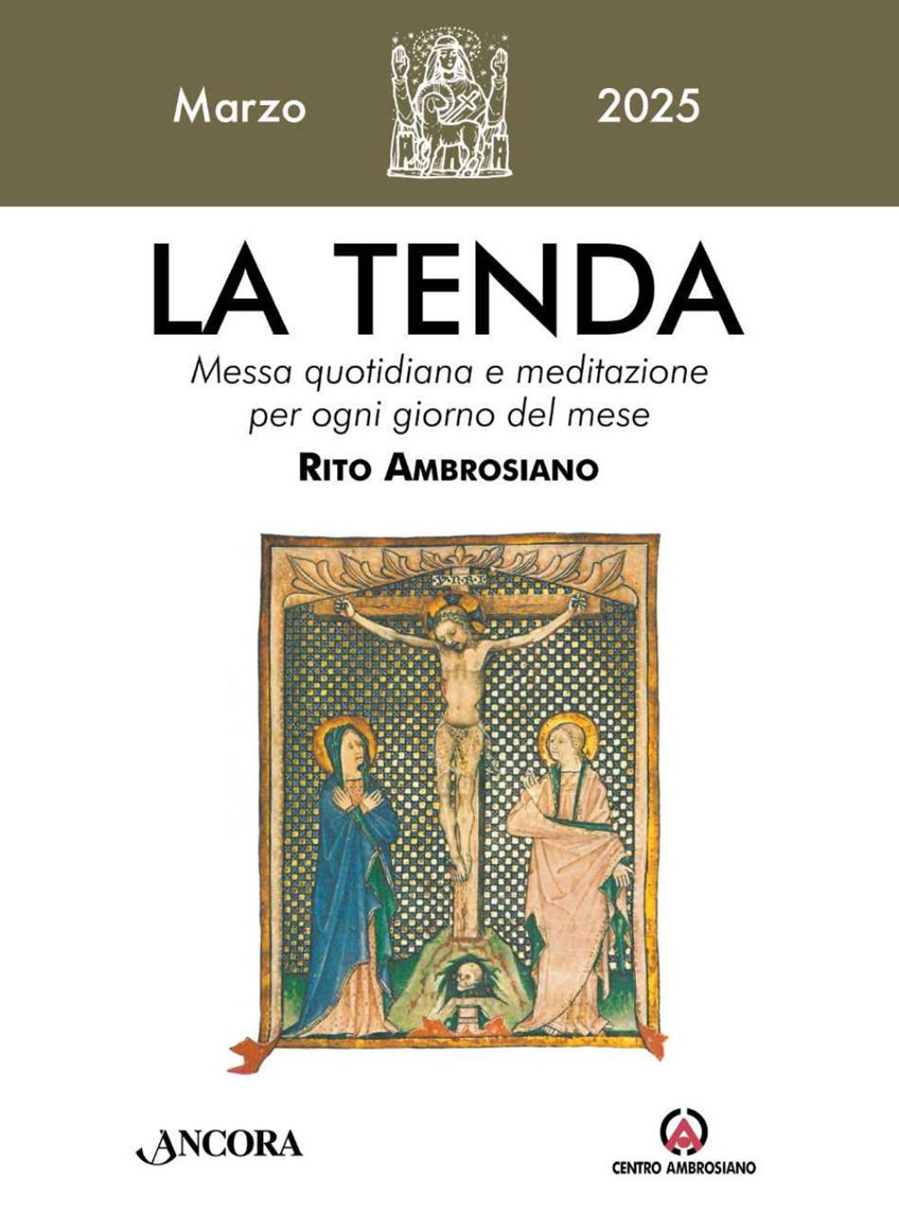 La tenda. Messa quotidiana e meditazione per ogni giorno del mese. Rito Ambrosiano (2025). Vol. 3: Marzo