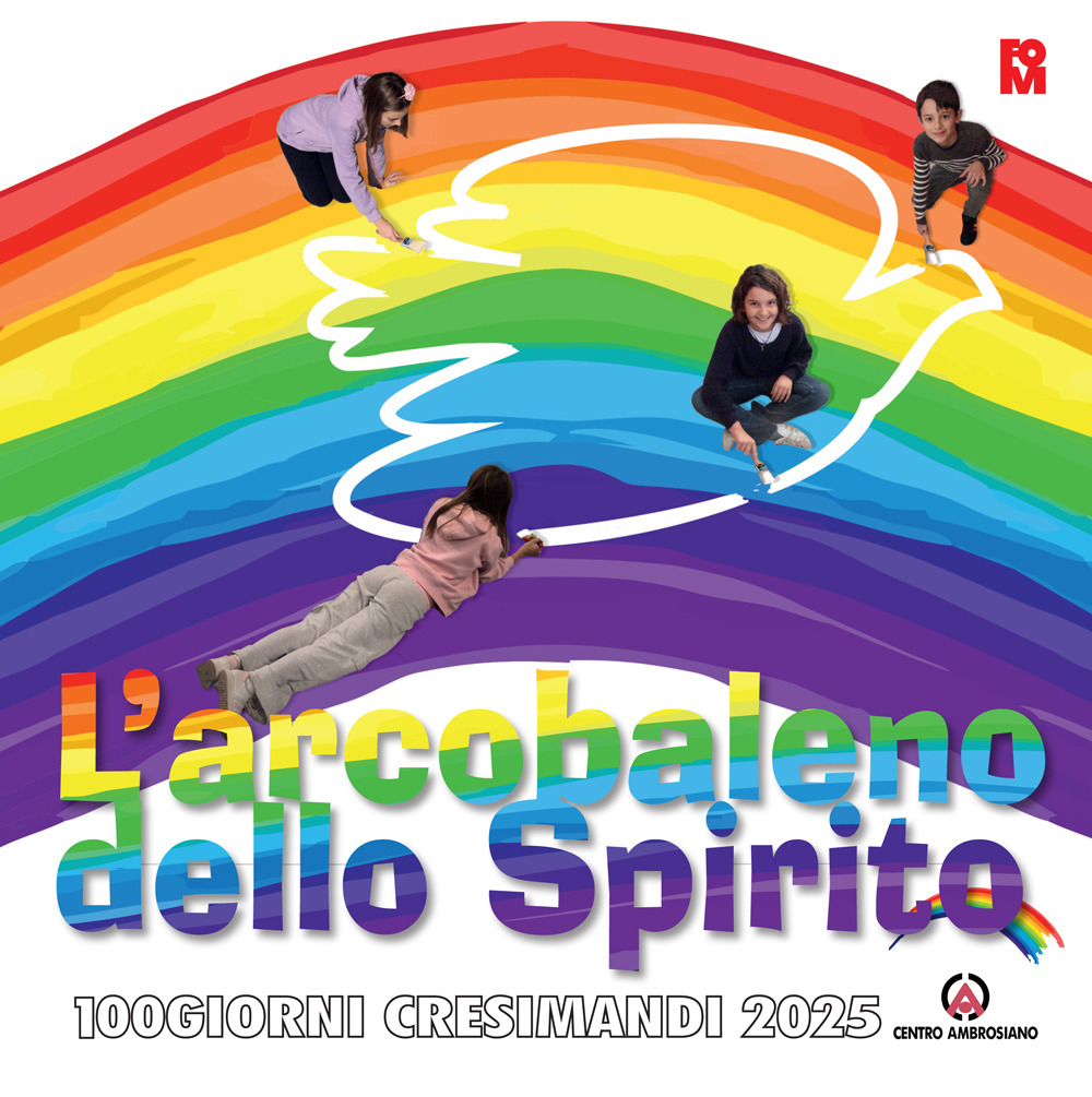 L'arcobaleno dello spirito. 100 giorni cresimandi 2025