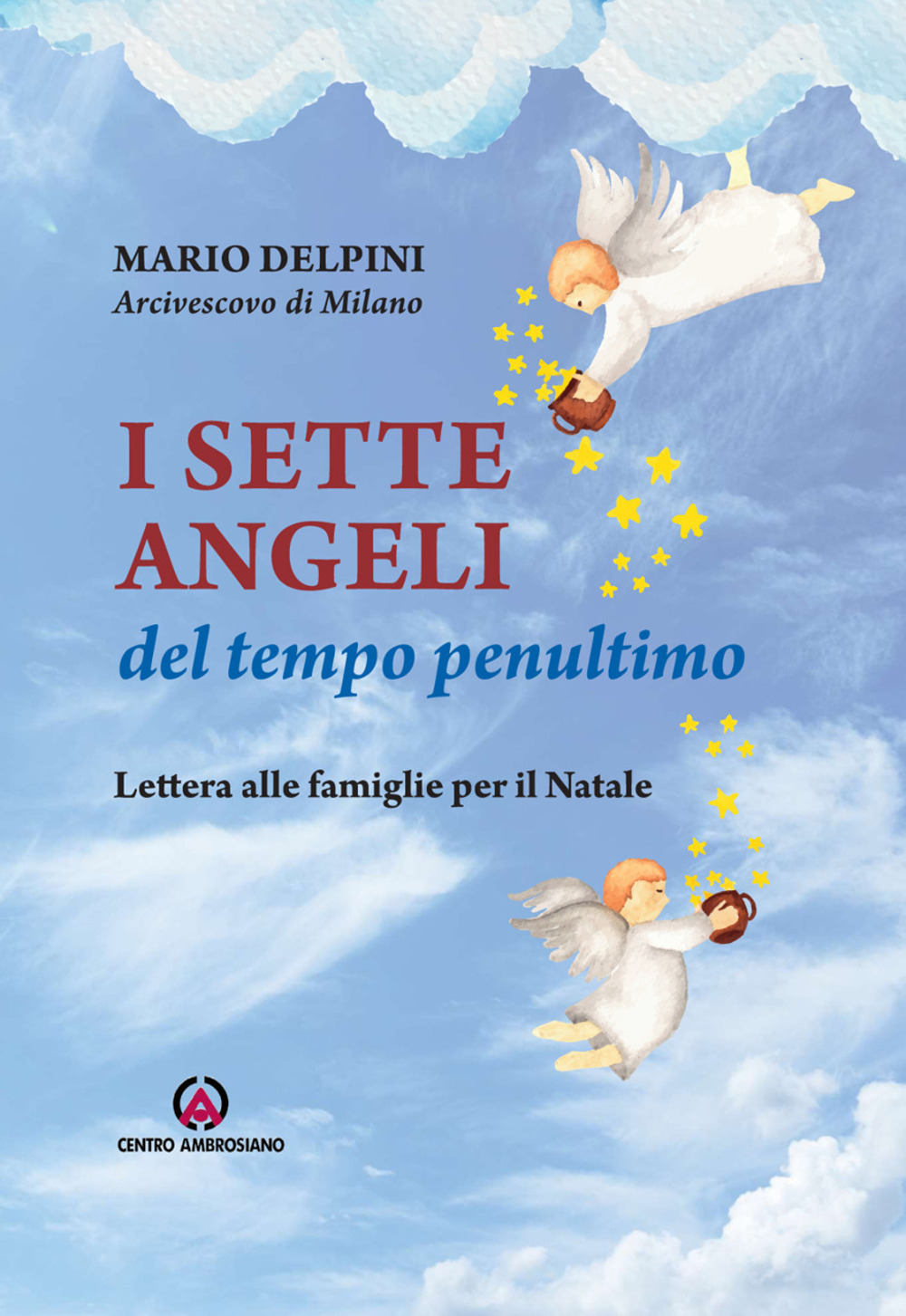 I sette angeli del tempo penultimo. Lettera di Natale alle famiglie