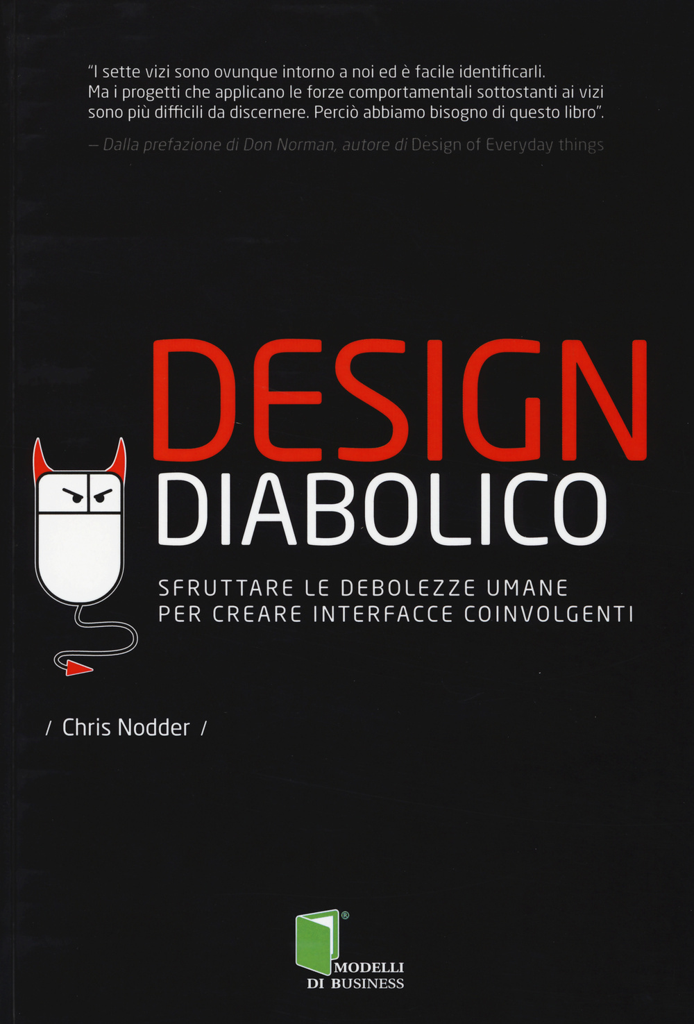 Design diabolico. Sfruttare le debolezze umane per creare interfacce coinvolgenti