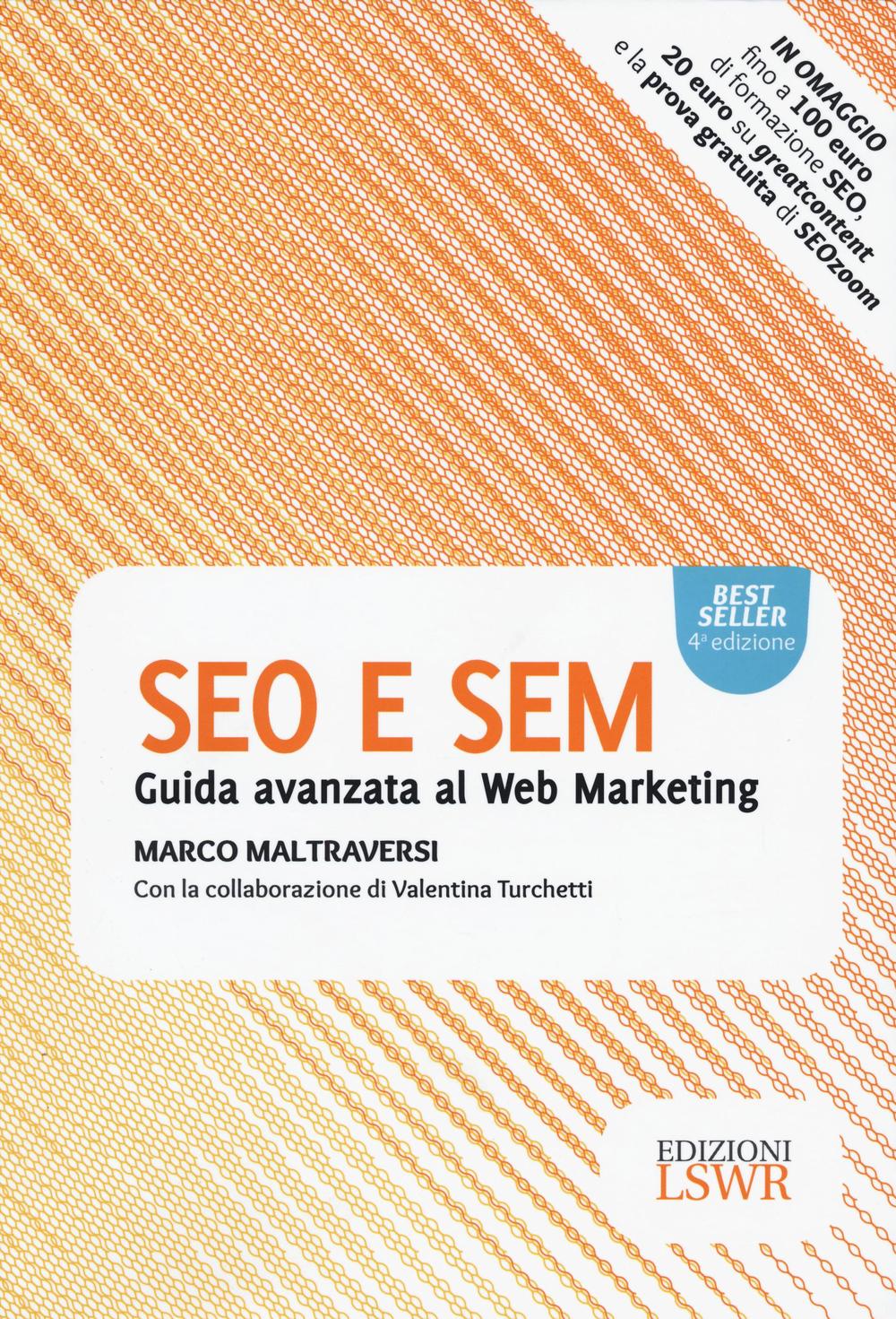 SEO e SEM. Guida avanzata al web marketing