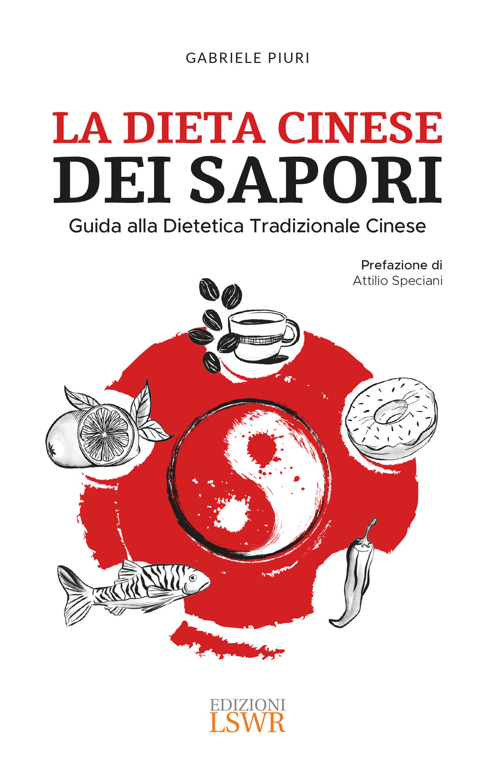 La dieta cinese dei sapori. Guida alla dietetica tradizionale cinese