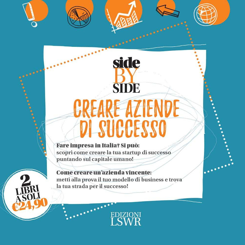 Side by side. Creare aziende di successo: Creare startup di successo-Cambia marcia. Metti alla prova il tuo modello di business e trova la tua strada per il successo