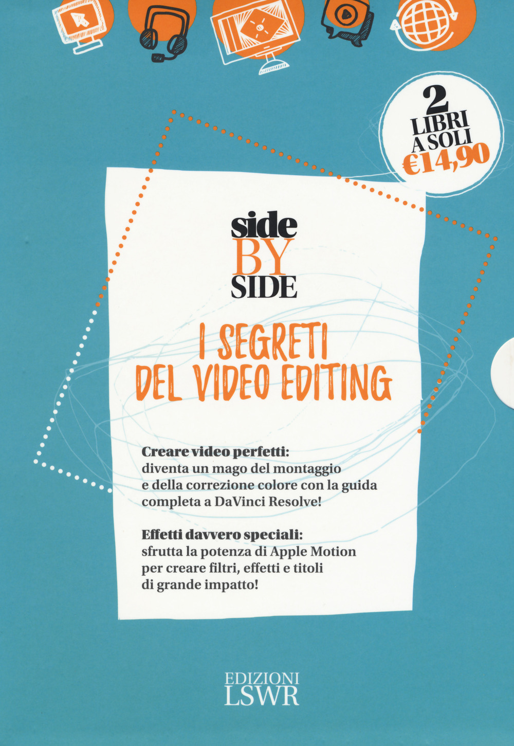 Side by side. I segreti del video editing: DaVinci Resolve 11. Guida all'uso-Apple motion 5. Guida all'uso