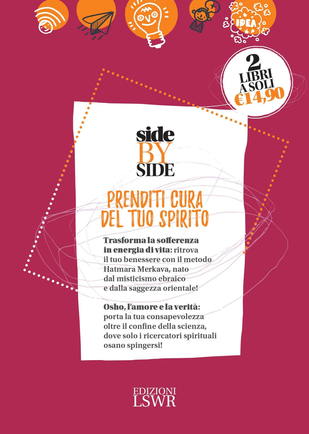 Side by side. Prenditi cura del tuo spirito: Quando l'oceano si dissolve nella goccia. Osho, l'amore, la verità e io-Hatmara Merkava