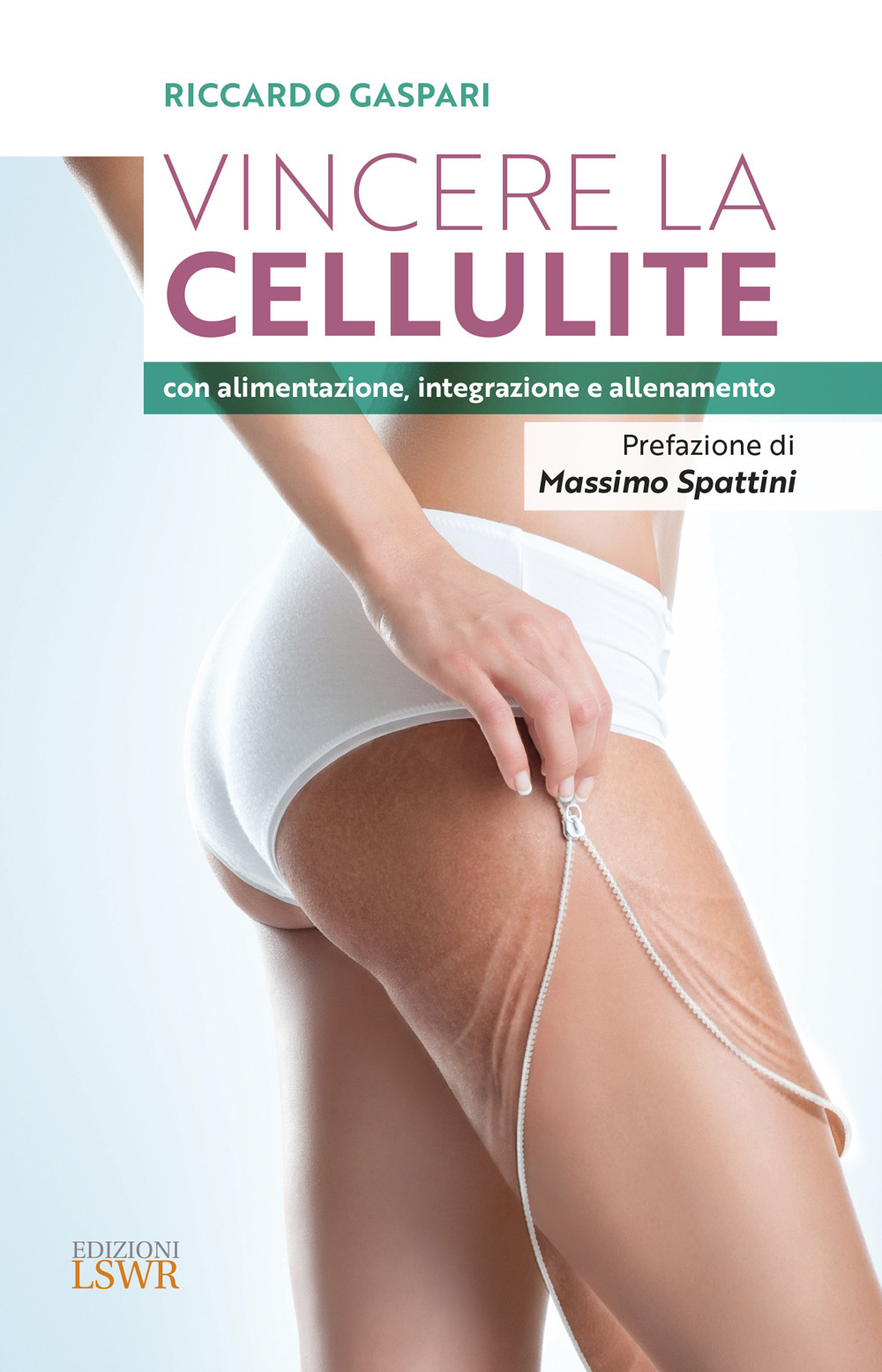 Vincere la cellulite con alimentazione, integrazione e allenamento