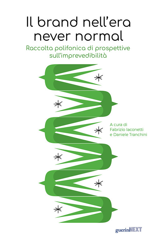 Il brand nell'era never normal. Raccolta polifonica di prospettive sull'imprevedibilità