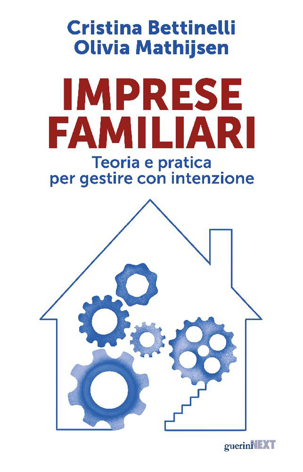 Imprese familiari. Teoria e pratica per gestire con intenzione