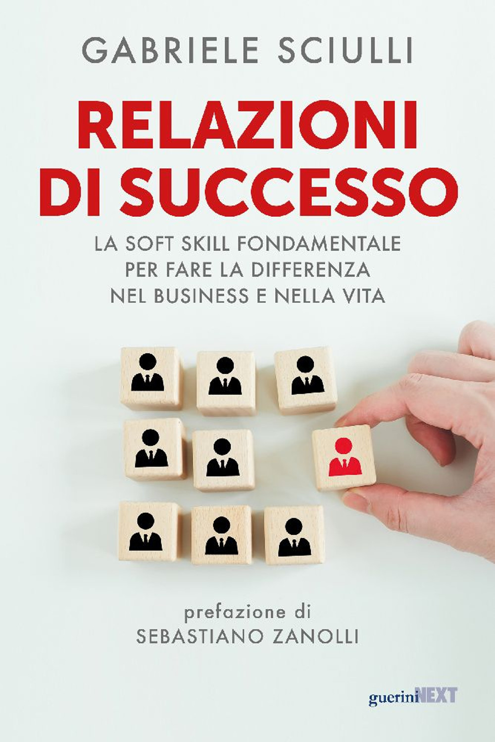 Relazioni di successo. La soft skill fondamentale per fare la differenza nel business e nella vita