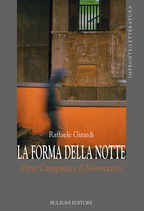 La forma della notte. Dino Campana e il Novecento