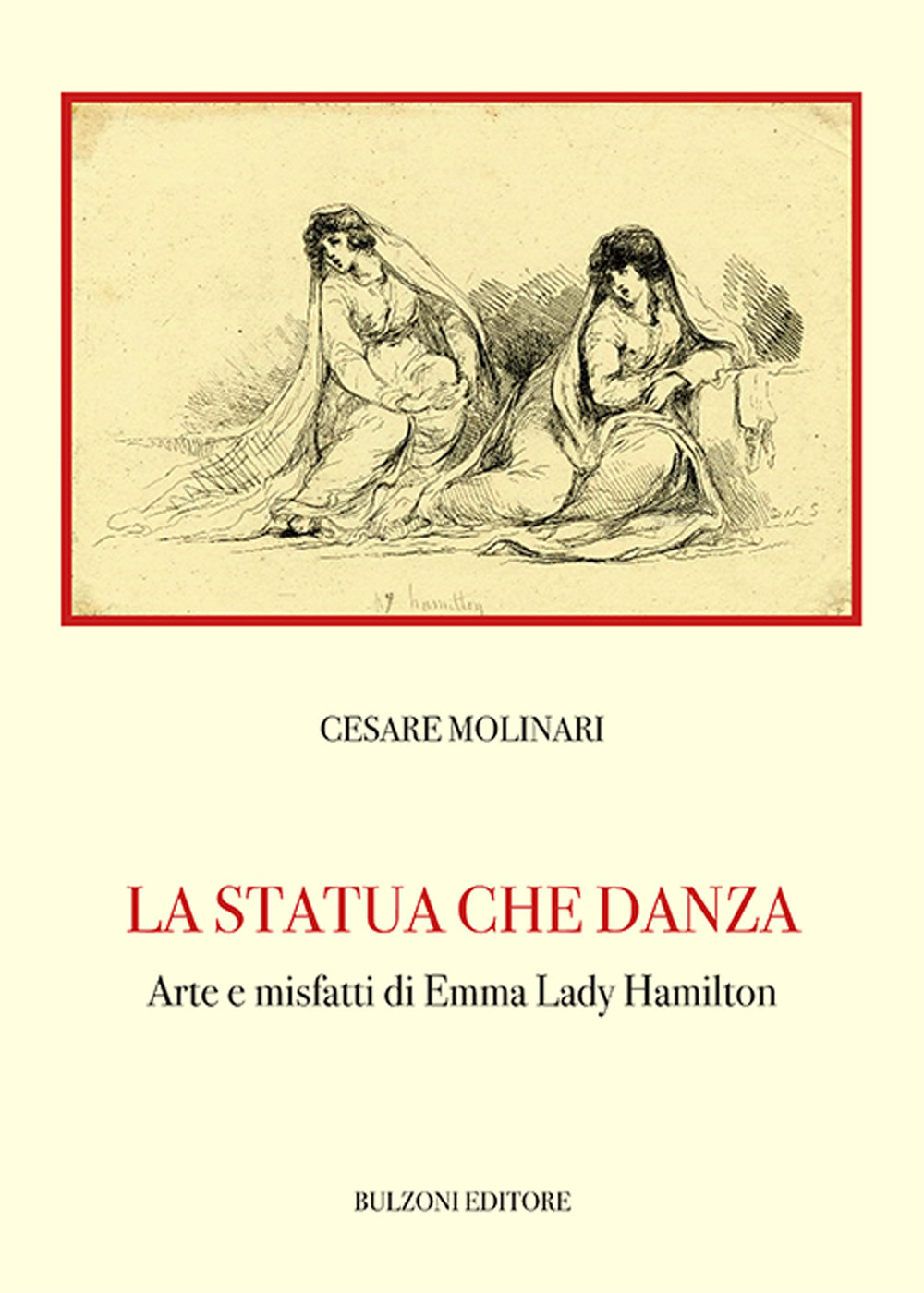 La statua che danza. Arte e misfatti di Emma Lady Hamilton