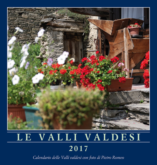 Le valli valdesi 2017. Calendario. Ediz. multilingue