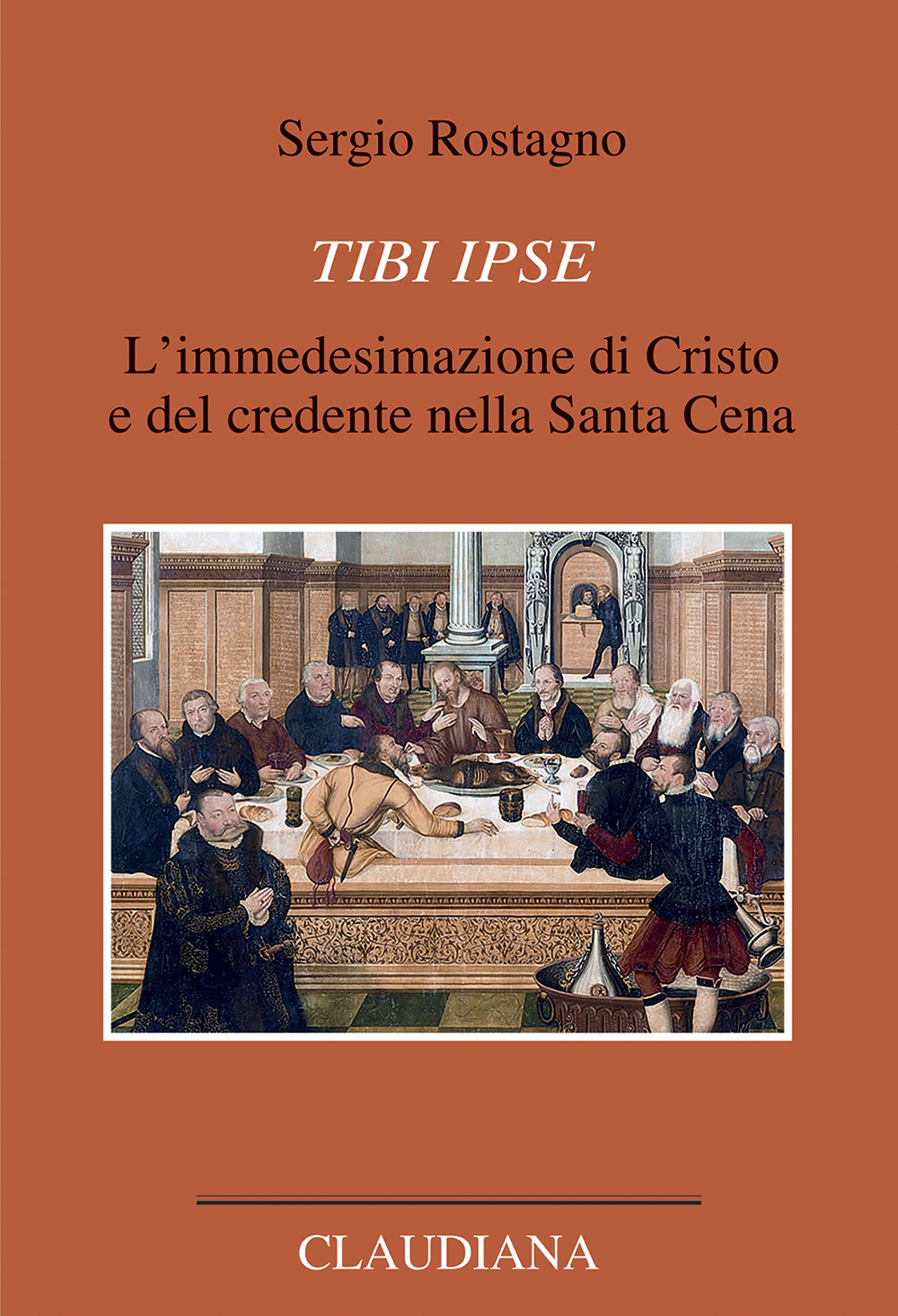 Tibi ipse. L'immedesimazione di Cristo e del credente nella Santa Cena