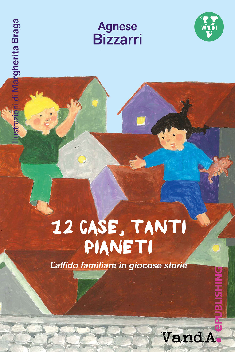 12 case, tanti pianeti. L'affido familiare in giocose storie